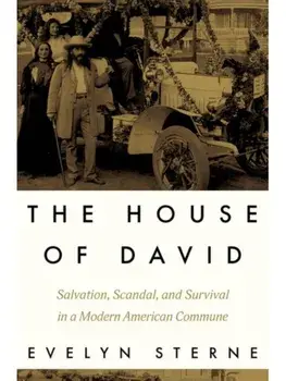 The House of David. Salvation, Scandal, and Survival in a Modern American Commune, Hardback/***