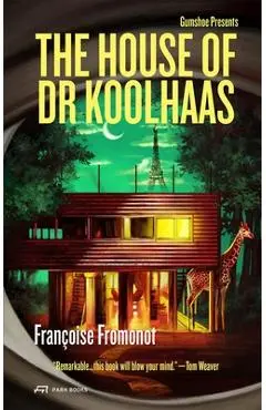 The House of Doctor Koolhaas: Gumshoe #1 Volume 1 - Françoise Fromonot
