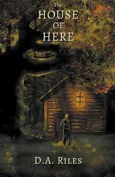 The House of Here, Paperback/D. a. Riles