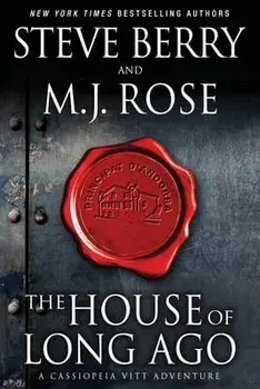 The House of Long Ago: A Cassiopeia Vitt Adventure, Paperback/M. J. Rose