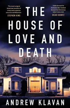 The House of Love and Death, Paperback/Andrew Klavan