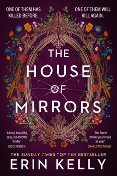 The House of Mirrors. the dazzling new thriller from the author of the Sunday Times bestseller The Skeleton Key (Sept 23), Hardback/Erin Kelly