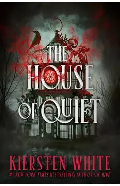 The House of Quiet - Kiersten White