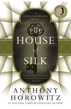 The House of Silk: A Sherlock Holmes Novel - Anthony Horowitz