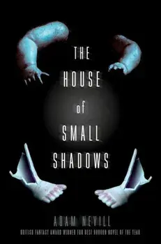 The House of Small Shadows, Paperback/Adam Nevill
