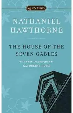 The House of the Seven Gables - Nathaniel Hawthorne