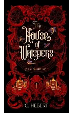 The House of Whispers - C. Hebert