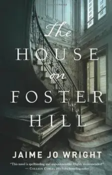 The House on Foster Hill, Paperback/Jaime Jo Wright