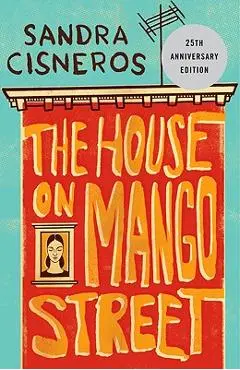 The House on Mango Street - Sandra Cisneros