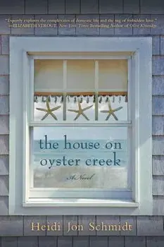 The House on Oyster Creek, Paperback/Heidi Jon Schmidt