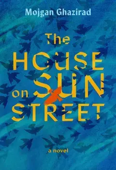 The House on Sun Street, Paperback/Mojgan Ghazirad