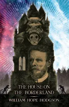 The House on the Borderland, Paperback/William Hope Hodgson