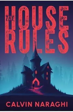 The House Rules - Calvin Naraghi