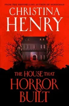 The House that Horror Built, Paperback/Christina Henry
