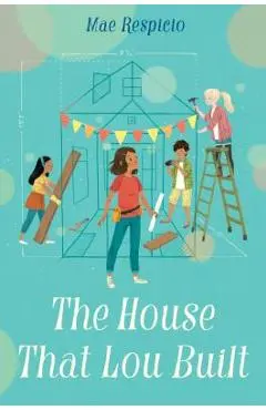 The House That Lou Built - Mae Respicio