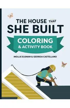 The House That She Built Coloring and Activity Book - Mollie Elkman