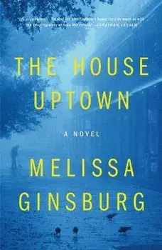 The House Uptown, Paperback/Melissa Ginsburg