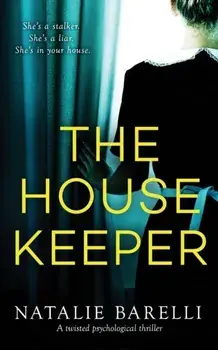 The Housekeeper: A twisted psychological thriller, Paperback/Natalie Barelli