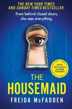 The Housemaid. An absolutely addictive psychological thriller with a jaw-dropping twist, Hardback/Freida McFadden
