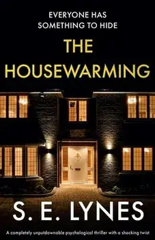 The Housewarming: A completely unputdownable psychological thriller with a shocking twist, Paperback/S. E. Lynes