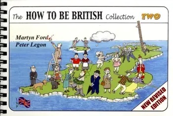 The How to be British Collection Two. Revised ed, Spiral Bound/Peter Christopher Legon