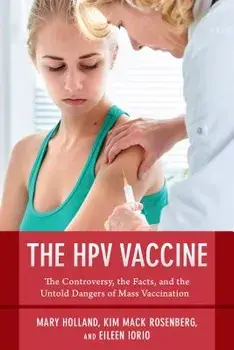 The Hpv Vaccine on Trial: Seeking Justice for a Generation Betrayed, Paperback/Mary Holland