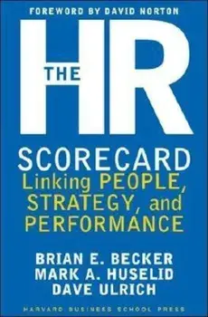 The HR Scorecard: Linking People, Strategy, & Performance, Hardcover/Brian E. Becker