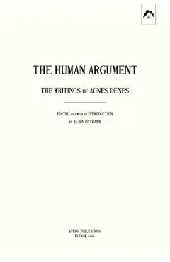 The Human Argument: The Writings of Agnes Denes - Agnes Denes