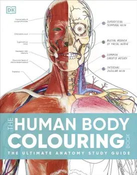 The Human Body Colouring Book. The Ultimate Anatomy Study Guide, Paperback/DK