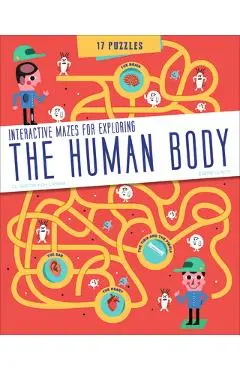 The Human Body: Interactive Mazes for Exploring - Jeremie Claeys