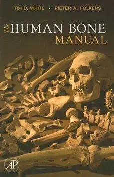 The Human Bone Manual, Paperback/Tim D. White