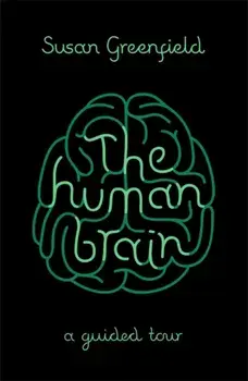 The Human Brain. A Guided Tour, Paperback/Susan Greenfield