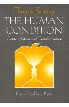 The Human Condition: Contemplation and Transformation - Thomas Keating