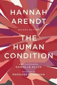 The Human Condition: Second Edition, Paperback/Hannah Arendt