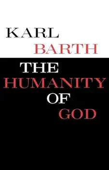 The Humanity of God, Paperback/Barth