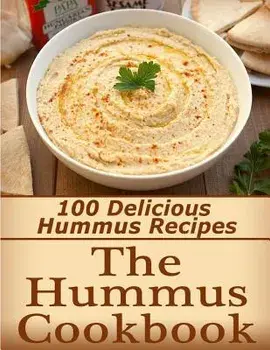 The Hummus Cookbook: 100 Delicious Hummus Recipes, Paperback/Kayla Langford
