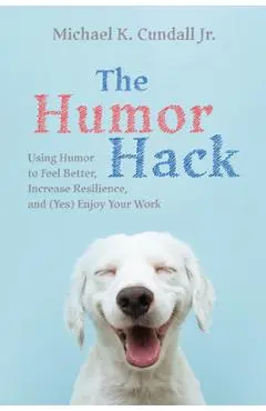 The Humor Hack - Michael K. Cundall