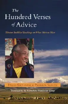 The Hundred Verses of Advice: Tibetan Buddhist Teachings on What Matters Most, Paperback/Dilgo Khyentse