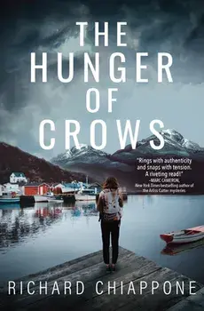 The Hunger Of Crows. A Novel, Hardback/Richard Chiappone