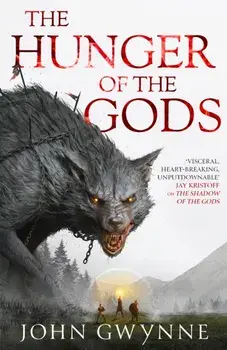 The Hunger of the Gods. Book Two of the Bloodsworn Saga, Hardback/John Gwynne