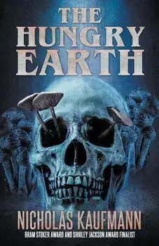 The Hungry Earth, Paperback/Nicholas Kaufmann