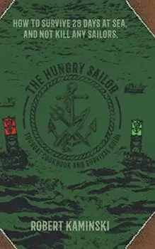 The Hungry Sailor, Hardcover/Robert Kaminski
