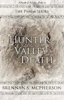 The Hunter and the Valley of Death, Paperback/McPherson S. Brennan