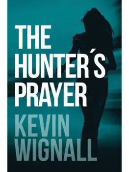 The Hunter's Prayer, Paperback/Kevin Wignall