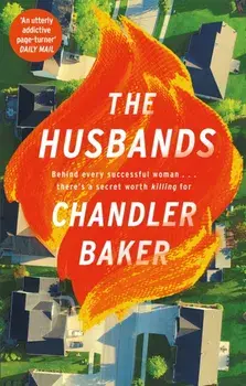The Husbands. An utterly addictive page-turner from the New York Times and Reese Witherspoon Book Club bestselling author, Paperback/Chandler Baker