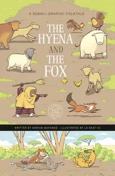 The Hyena and the Fox: A Somali Graphic Folktale, Paperback/Mariam Mohamed