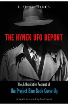 The Hynek UFO Report: The Authoritative Account of the Project Blue Book Cover-Up - J. Allen Hynek