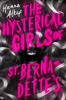 The Hysterical Girls of St. Bernadette's. Export, Paperback/Hanna Alkaf