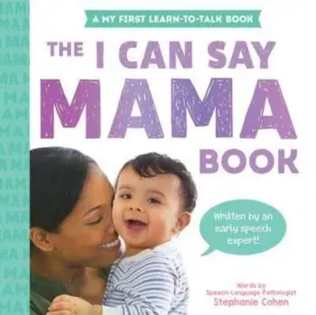 The I Can Say Mama Book, Board book/Stephanie Cohen