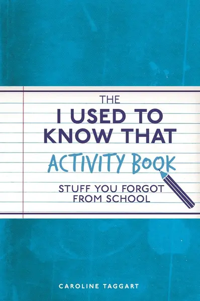 The I Used to Know That Activity Book | Caroline Taggart